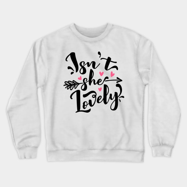 Isn't she lovely Crewneck Sweatshirt by Stellart